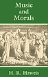 Music and morals by H  R Haweis
