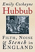 Hubbub : filth, noise & stench in England 1600-1770 de  Emily Cockayne 