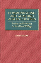 Communicating and adapting across cultures : living and working in the global village