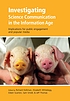 Investigating science communication in the information age : implications for public engagement and popular media