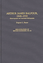 Arthur James Balfour, 1848-1930 : historiography and annotated bibliography