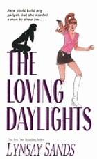 The loving daylights