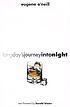 Long day's journey into night by  Eugene O'Neill 