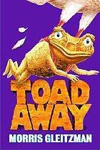 Toad away