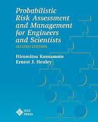 Probabilistic risk assessment and management for engineers and scientists