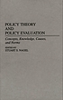 Policy theory and policy evaluation : concepts,... door Stuart S Nagel