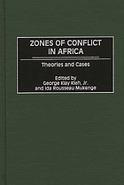 Zones of conflict in Africa : theories and cases