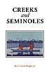 Creeks & Seminoles : the destruction and regeneration of the Muscogulge people