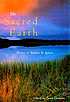 The sacred earth : writers on nature & spirit 著者： Jason Gardner