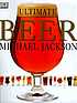 Ultimate beer by  Michael Jackson 