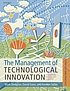 The management of technological innovation : strategy and practice