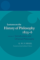 Lectures on the history of philosophy 1825-6. Vol. 1, Introduction and Oriental philosophy, together with the introductions from the other series of these lectures