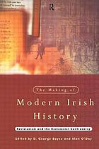 The making of modern Irish history : revisionism and the revisionist controversy