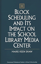 Block scheduling and its impact on the school library media center