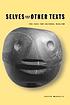Selves and other texts : the case for cultural... 著者： Joseph Zalman Margolis