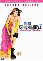 Miss Congeniality 2 : armed and fabulous