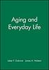 Aging and everyday life by Jaber F Gubrium