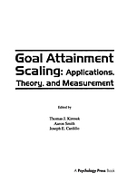 Goal Attainment Scaling : applications, theory, and measurement