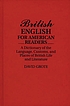 British English for American readers : a dictionary... 著者： David Grote