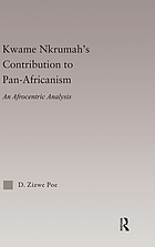 Kwame Nkrumah's contribution to Pan-Africanism : an Afrocentric analysis