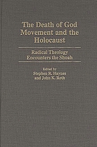 The death of God movement and the Holocaust : radical theology encounters the Shoah