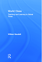 World class : teaching and learning in global times