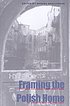 Framing the Polish home : postwar cultural constructions of hearth, nation, and self