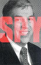 The spy who stayed out in the cold : the secret life of FBI double agent Robert Hanssen