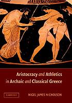 Aristocracy and Athletics in Archaic and Classical Greece cover image