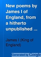 New poems by James I of England, from a hitherto unpublished manuscript (Add. 24195) in the British museum;