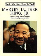 Martin Luther King, Jr. : America's great nonviolent leader in the struggle for human rights