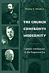 The church confronts modernity : Catholic intellectuals... von Thomas E Woods