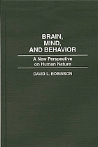 Brain, mind, and behavior : a new perspective on human nature