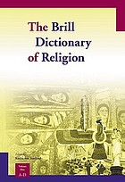 The Brill dictionary of religion : revised edition of Metzler Lexikon Religion