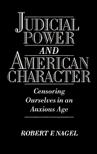 Judicial power and American character : censoring ourselves in an anxious age