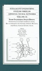 Smart systems engineering : infra-structure systems engineering, bio-informatics and computational biology and evolutionary computation : proceedings of the Artificial Neural Networks in Engineering Conference (ANNIE 2006) : held November 6-8, 2006, in St. Louis, Missouri, U.S.A.