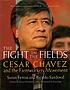 The fight in the fields : Cesar Chavez and the... 著者：  Susan Ferriss 