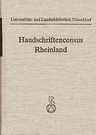 Handschriftencensus Rheinland : Erfassung mittelalterlicher Handschriften im rheinischen Landesteil von Nordrhein-Westfalen mit einem Inventar