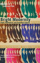 Bright modernity : color, commerce, and consumer culture