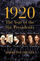 1920 : the year of the six presidents