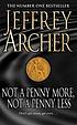 Not a penny more, not a penny less de Jeffrey Archer