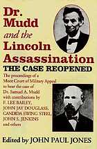 Dr. Mudd and the Lincoln assassination : the case reopened