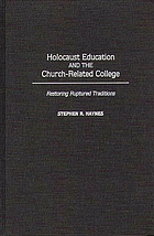 Holocaust education and the church-related college : restoring ruptured traditions