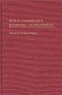 Rural community economic development 著者： Norman Walzer