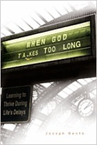 When God takes too long : learning to thrive during life's delays