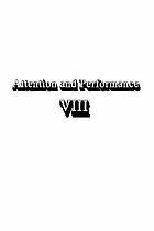 Attention and performance VIII