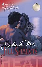 Seduce me