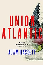 Union Atlantic : a novel