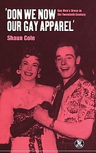 Don we now our gay apparel : gay men's dress in the twentieth century