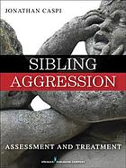 Sibling aggression : assessment and treatment